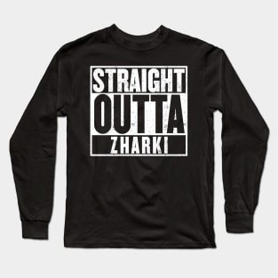 Straight Outta Zharki Long Sleeve T-Shirt